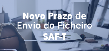 Novo Prazo de Envio do Ficheiro SAF-T