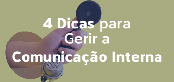 4 Dicas para gerir a comunicação interna